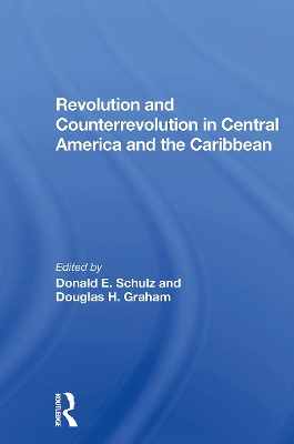 Revolution and Counterrevolution in Central America and the Caribbean - Schulz, Donald E, and Graham, Douglas H