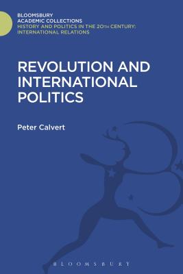 Revolution and International Politics - Calvert, Peter