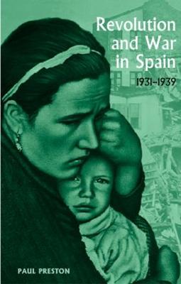 Revolution and War in Spain, 1931-1939 - Preston, Paul (Editor)