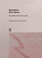 Revolution From Above: The Demise of the Soviet System
