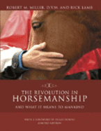 Revolution in Horsemanship Limited Edition: And What It Means to Mankind