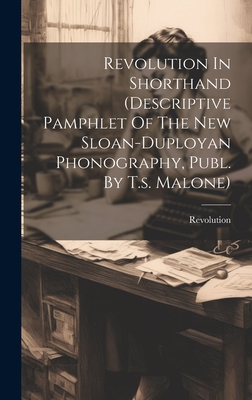 Revolution In Shorthand (descriptive Pamphlet Of The New Sloan-duployan Phonography, Publ. By T.s. Malone) - Revolution (Creator)