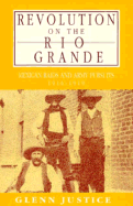 Revolution on the Rio Grande: Mexican Raids and Army Pursuits, 1916-1919