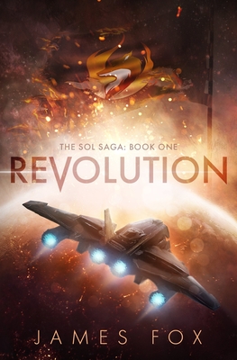 Revolution (The Sol Saga Book 1) - Fox, James