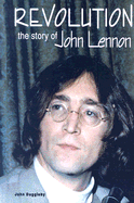 Revolution: The Story of John Lennon - Duggleby, John