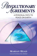 Revolutionary Agreements: A Personal Path to Peace on Earth