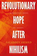 Revolutionary Hope After Nihilism: Marginalized Voices and Dissent