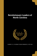 Revolutionary Leaders of North Carolina