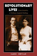 Revolutionary Lives: Anna Strunsky and William English Walling
