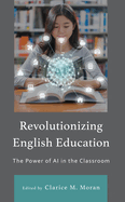 Revolutionizing English Education: The Power of AI in the Classroom