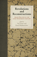 Revolutions and Reconstructions: Black Politics in the Long Nineteenth Century