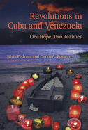 Revolutions in Cuba and Venezuela: One Hope, Two Realities