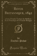 Revue Britannique, 1842, Vol. 11: Choix d'Articles Traduits Des Meilleurs crits Priodique de la Grande-Bretagne (Classic Reprint)