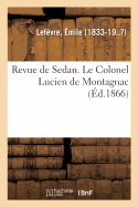 Revue de Sedan. Le Colonel Lucien de Montagnac