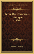 Revue Des Documents Historiques (1876)
