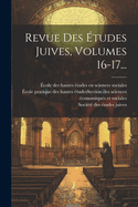 Revue Des Etudes Juives, Volumes 16-17...