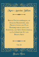 Revue Encyclopdique, Ou Analyse Raisonne, Des Productions Les Plus Remarquables Dans Les Sciences, Les Arts Industriels, La Littrature Et Les Beaux-Arts, Vol. 22 (Classic Reprint)