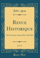 Revue Historique, Vol. 55: Dix-Neuvime Anne; Mai-Aot 1894 (Classic Reprint)