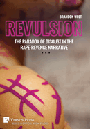 Revulsion: The Paradox of Disgust in the Rape-Revenge Narrative