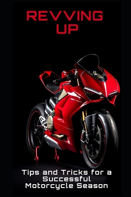 Revving Up: Tips and Tricks for a Successful Motorcycle Season Start - Frhwirth, Philipp