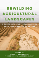 Rewilding Agricultural Landscapes: A California Study in Rebalancing the Needs of People and Nature