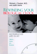 Rewinding Your Biological Clock: Motherhood Late in Life