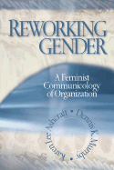 Reworking Gender: A Feminist Communicology of Organization