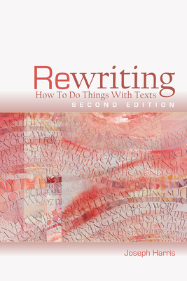 Rewriting: How to Do Things with Texts - Harris, Joseph