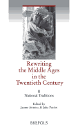 Rewriting the Middle Ages in the Twentieth Century: II, National Traditions.