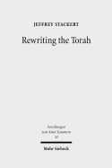 Rewriting the Torah: Literary Revision in Deuteronomy and the Holiness Legislation