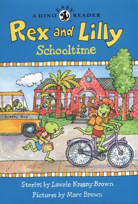 Rex and Lilly Schooltime: A Dino Easy Reader - Krasny Brown, Laurie