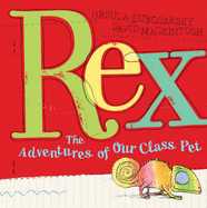 Rex: The Adventures of Our Class Pet