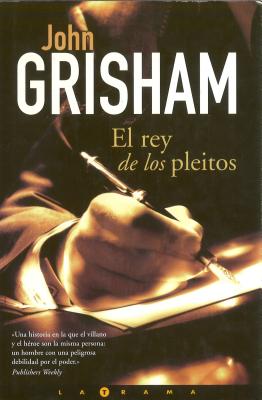 Rey de Los Pleitos - Grisham, John, and Menini Pages, Antonia (Translated by)