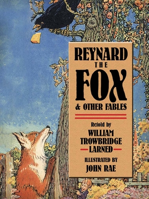 Reynard the Fox and Other Fables - Larned, W T, and La Fontaine, Jean De