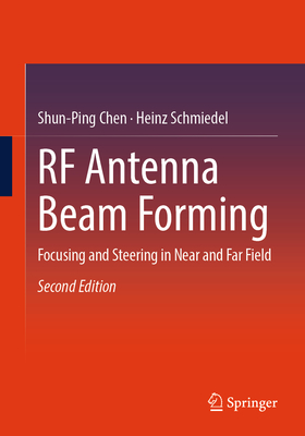 RF Antenna Beam Forming: Focusing and Steering in Near and Far Field - Chen, Shun-Ping, and Schmiedel, Heinz