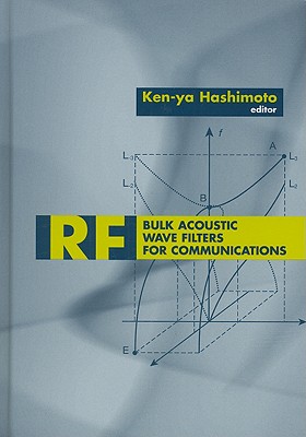 RF Bulk Acoustic Wave Filters for Communications - Hashimoto, Ken-Ya (Editor)