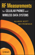 RF Measurements for Cellular Phones and Wireless Data Systems - Scott, Allen W, and Frobenius, Rex