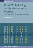 RF-MEMS Technology for High-Performance Passives: The challenge of 5G mobile applications