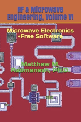 RF & Microwave Engineering, Volume VI: Microwave Electronics - Radmanesh, Matthew M