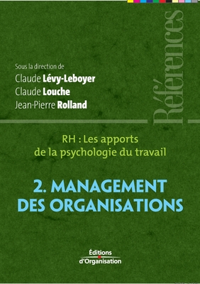 Rh: Les apports de la psychologie du travail: Management des organisations - L?vy-Leboyer, Claude, and Louche, Claude, and Rolland, Jean-Pierre