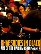 Rhapsodies in Black: Art of the Harlem Renaissance, (Published in Association with the Hayward Gallery, London, and the Institute of International Visual Arts) - Powell, Richard J, and Bailey, David A