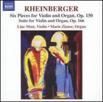 Rheinberger: Six Pieces for Violin and Organ, Op. 150; Suite for Violin and Organ, Op. 166