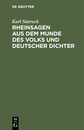 Rheinsagen Aus Dem Munde Des Volks Und Deutscher Dichter: Fr Schule, Haus Und Wanderschaft