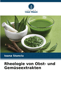 Rheologie von Obst- und Gemseextrakten