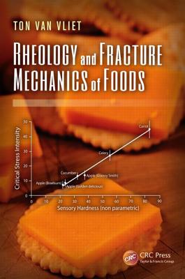 Rheology and Fracture Mechanics of Foods - Vliet, Ton Van