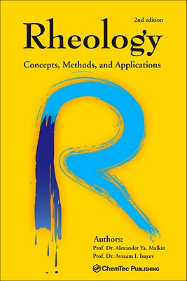 Rheology: Concepts, Methods, and Applications - Malkin, Alexander Y, and Isayev, Avraam I