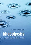 Rheophysics: The Deformation and Flow of Matter