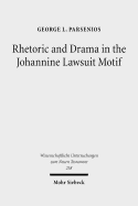Rhetoric and Drama in the Johannine Lawsuit Motif - Parsenios, George L