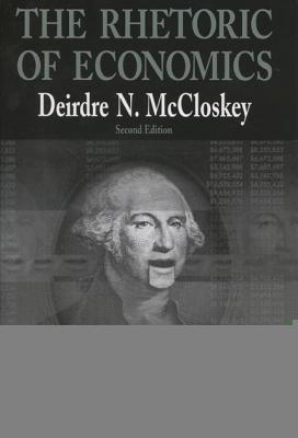 Rhetoric of Economics - McCloskey, Deirdre N