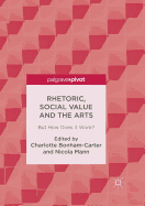 Rhetoric, Social Value and the Arts: But How Does It Work?